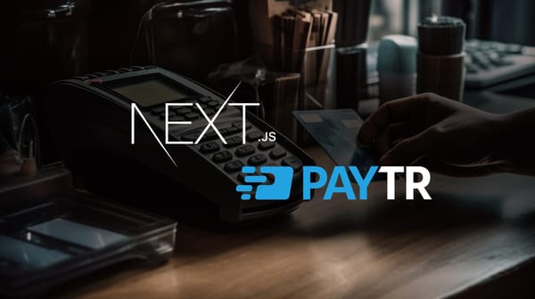 Next.js App Router ile PayTR Ödeme Entegrasyonu