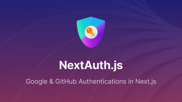 NextAuth.js ile Next.js Uygulamalarında Kimlik Doğrulama Rehberi